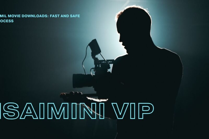 Isaimini VIP Tamil Movie Downloads:  Fast and Safe Process