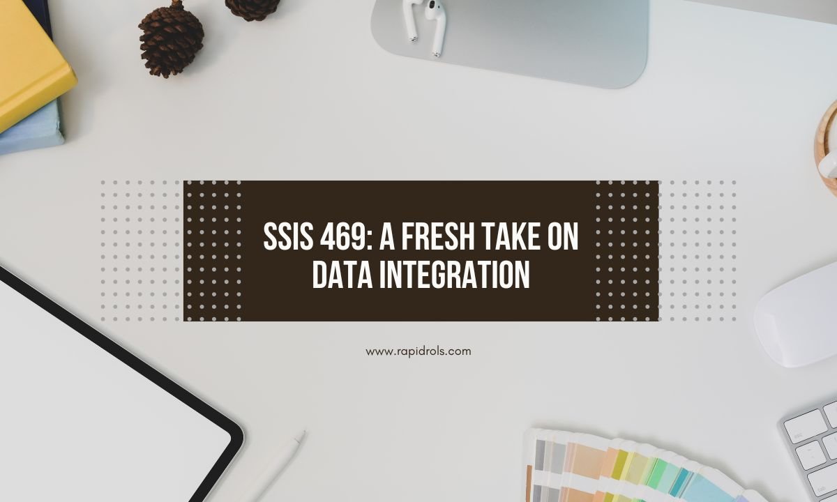 SSIS 469: A Fresh Take on Data Integration